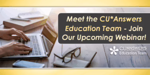 Meet the CU*Answers Education Team – Join Our Upcoming Webinar!
