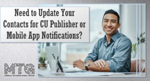 Need to Update Your Contacts for CU Publisher or Mobile App Notifications?